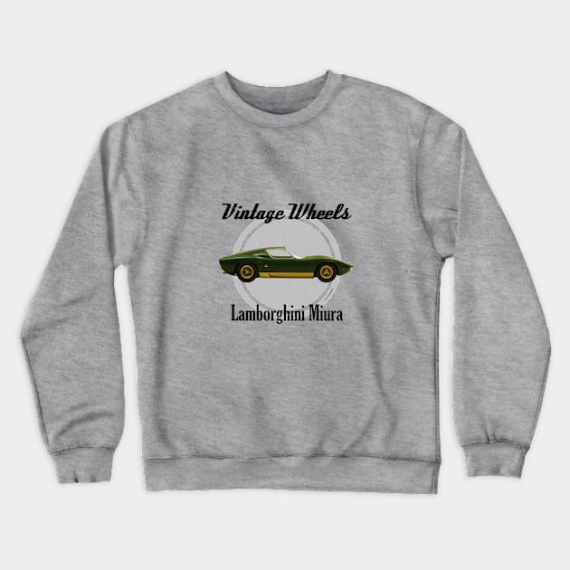 Vintage Wheels - Lamborghini Miura Crewneck Sweatshirt by DaJellah